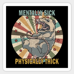 Mentally Sick Physically Thick Magnet